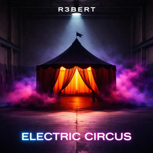 Electric Circus by R3BERT