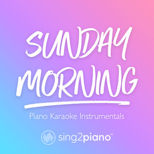 Sing2Piano - Sunday Morning (Lower Key) [Originally Performed by Maroon 5] [Piano Karaoke Version]