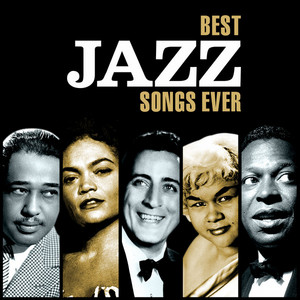 Best Jazz Songs Ever - Compilation by Various Artists | Spotify