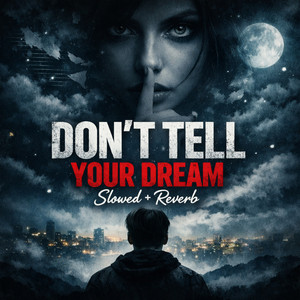 DON'T TELL YOUR DREAM ( Slowed + Reverb ) [Hit Tiktok 2026] by BOTA Slowed & Reverb