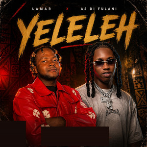 YELELEH by Lamar, A2 Di Fulani