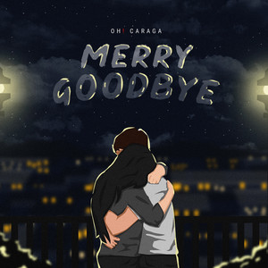 Merry Goodbye by Oh! Caraga