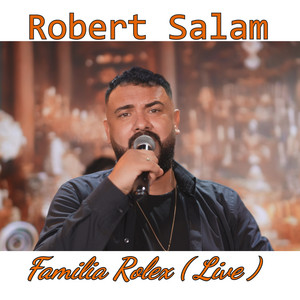 Robert Salam - Familia Rolex (Live)