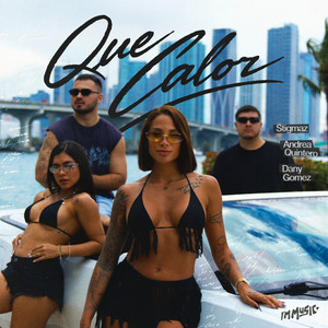 Que Calor by Stigmaz, Andrea Quintero, Dany Gomez