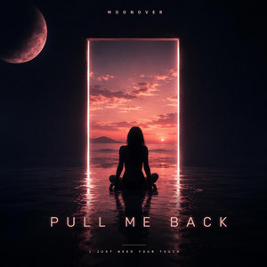 Pull Me Back by MOONOVER