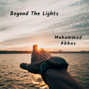 Beyond The Lights by Muhammad Abbas