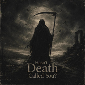 Hasn't Death Called You? by AbdullahX