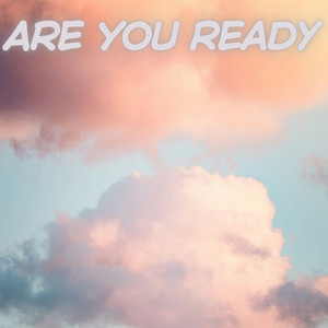 Are You Ready by TEELIMID