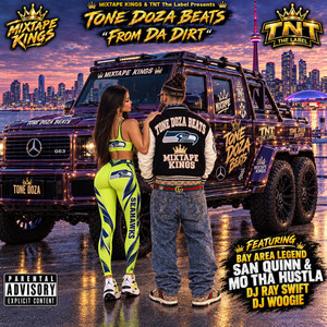 From Da Dirt by ToneDozaBeats, Mo Tha Hustla, DJ Ray Swift, San Quinn, Tone Doza