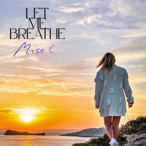 Let Me Breathe by Miss C