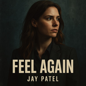 Feel Again by Jay Patel