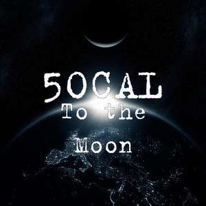 To the Moon by 50CAL, Rover, Watchdog