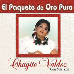 No me Pregunten Por El by Chayito Valdez