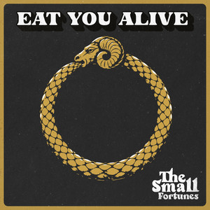 Eat You Alive by The Small Fortunes