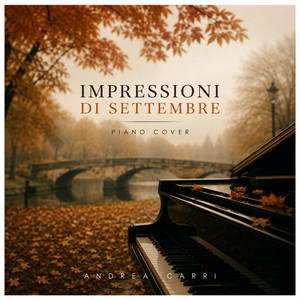 Impressioni di Settembre - Piano Version by Andrea Carri