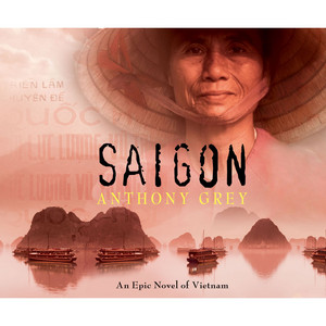 Saigon - An Epic Novel of Vietnam (Unabridged)