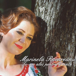Marinela Racareanu - Te-Am Ales Pentru O Viata