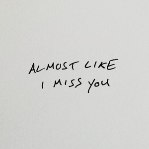 Almost Like I Miss You by Dylan And The Moon
