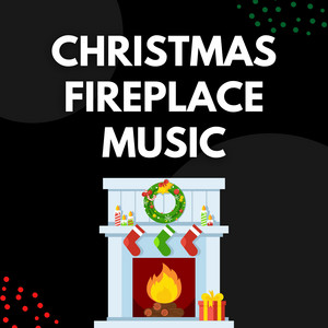 Christmas Fireplace Music