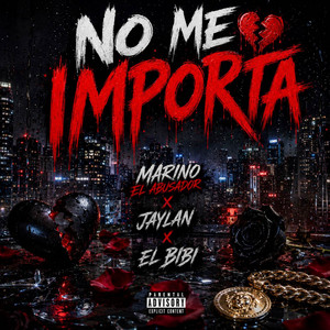 No Me Importa by Marino El Abusador, JAYLÁN, El BIBI