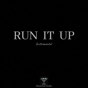 Run It Up - Instrumental by Diamond Audio