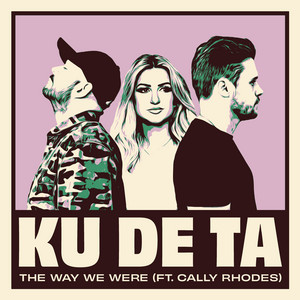 The Way We Are by Ku De Ta, Cally Rhodes