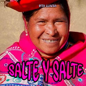 Salte y Salte by Rita Llacsa