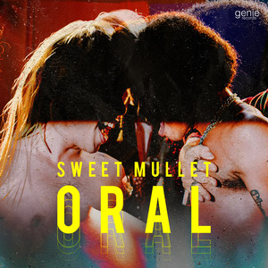 ORAL by Sweet Mullet