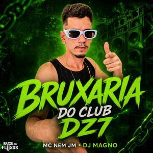 Bruxaria do Club DZ7