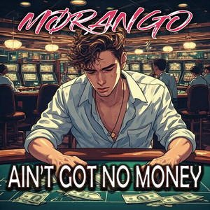 Ain't Got No Money by Mørango