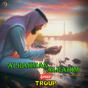 Alrahman Alrahim by Troup