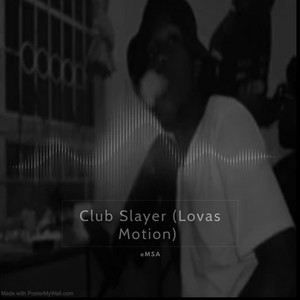 eMSA - Club Slayer (Lovas Motion)