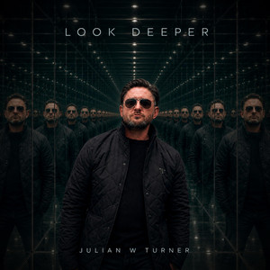 Look Deeper by Julian W Turner