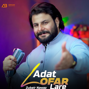 Zubair Nawaz - Adat Lofar Lare
