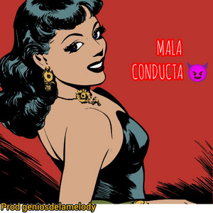 Mala conducta Prod Geniosdelamelody by BRIEL STAR