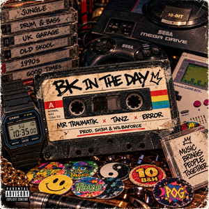 Bk in the day by Mr Traumatik, MyNamesError, Tanz, SH3M, Wilbaforce