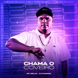 Mc Delux & DJ PANDISK - CHAMA O COVEIRO