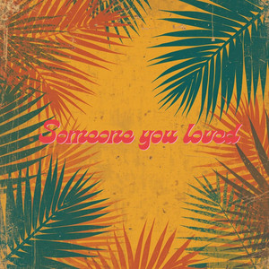 Someone You Loved by Neon Lotus
