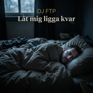 Låt mig ligga kvar by Dj FTP