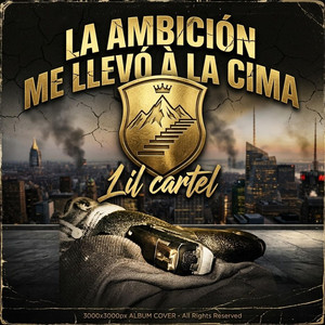 la ambicion me llevo a la cima by LIL CARTEL Z