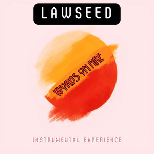 Words On Fire - Instrumental Experience by Lawseed