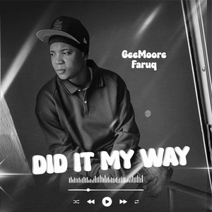 Did It My Way - sped up by Geemoore Faruq