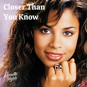 Closer Than You Know by Cassette Nights