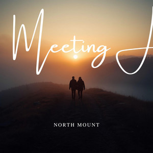 Meeting again by North Mount