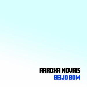 Arroxa Novais - Beijo Bom