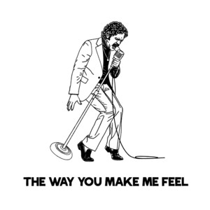 The Way You Make Me Feel by Johnny Moezzi