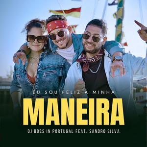 Dj Boss in Portugal - Sou Feliz à Minha Maneira (feat. Sandro Silva) [Radio Edit]