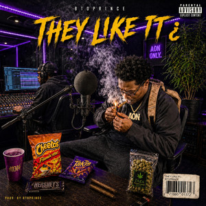 They Like It ¿ by BTOPRINCE