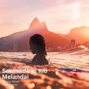 Serenade in Rio by Melandai
