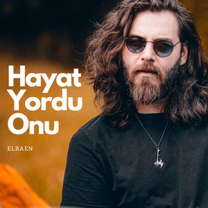 Hayat Yordu Onu